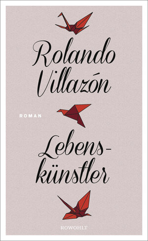 Buchcover Lebenskünstler | Rolando Villazón | EAN 9783498070670 | ISBN 3-498-07067-3 | ISBN 978-3-498-07067-0