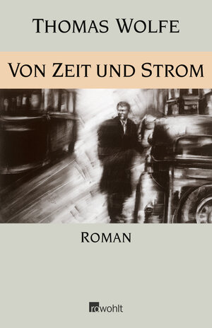 Buchcover Von Zeit und Strom | Thomas Wolfe | EAN 9783498073152 | ISBN 3-498-07315-X | ISBN 978-3-498-07315-2