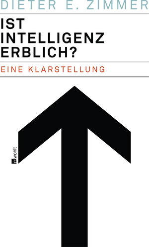 Buchcover Ist Intelligenz erblich? | Dieter E. Zimmer | EAN 9783498076672 | ISBN 3-498-07667-1 | ISBN 978-3-498-07667-2
