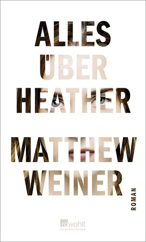Buchcover Alles über Heather | Matthew Weiner | EAN 9783498094638 | ISBN 3-498-09463-7 | ISBN 978-3-498-09463-8