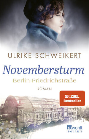 Buchcover Berlin Friedrichstraße: Novembersturm | Ulrike Schweikert | EAN 9783499000089 | ISBN 3-499-00008-3 | ISBN 978-3-499-00008-9