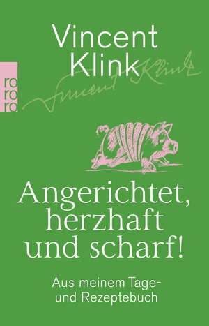 Buchcover Angerichtet, herzhaft und scharf! | Vincent Klink | EAN 9783499000447 | ISBN 3-499-00044-X | ISBN 978-3-499-00044-7
