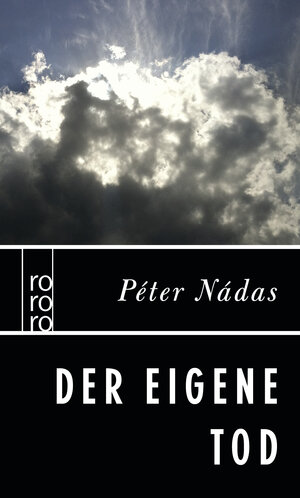 Buchcover Der eigene Tod | Péter Nádas | EAN 9783499000676 | ISBN 3-499-00067-9 | ISBN 978-3-499-00067-6