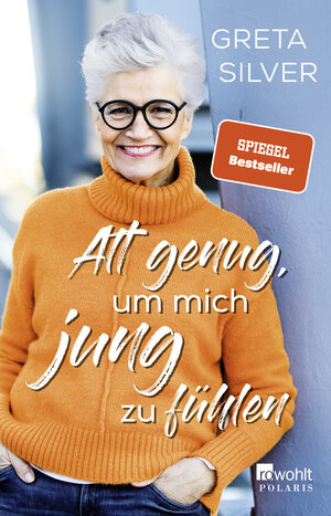 Buchcover Alt genug, um mich jung zu fühlen | Greta Silver | EAN 9783499001178 | ISBN 3-499-00117-9 | ISBN 978-3-499-00117-8