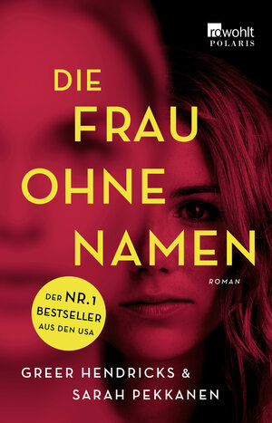 Buchcover Die Frau ohne Namen | Greer Hendricks | EAN 9783499001444 | ISBN 3-499-00144-6 | ISBN 978-3-499-00144-4