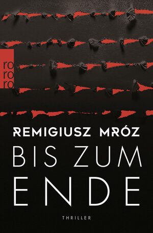 Buchcover Bis zum Ende | Remigiusz Mróz | EAN 9783499002526 | ISBN 3-499-00252-3 | ISBN 978-3-499-00252-6