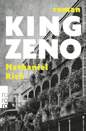 Buchcover King Zeno | Nathaniel Rich | EAN 9783499002588 | ISBN 3-499-00258-2 | ISBN 978-3-499-00258-8