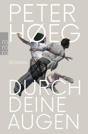 Buchcover Durch deine Augen | Peter Høeg | EAN 9783499003295 | ISBN 3-499-00329-5 | ISBN 978-3-499-00329-5