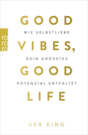 Buchcover Good Vibes, Good Life | Vex King | EAN 9783499005251 | ISBN 3-499-00525-5 | ISBN 978-3-499-00525-1