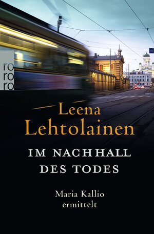 Buchcover Im Nachhall des Todes: Maria Kallio ermittelt. | Leena Lehtolainen | EAN 9783499006234 | ISBN 3-499-00623-5 | ISBN 978-3-499-00623-4