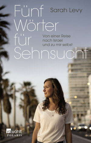 Buchcover Fünf Wörter für Sehnsucht | Sarah Levy | EAN 9783499006371 | ISBN 3-499-00637-5 | ISBN 978-3-499-00637-1
