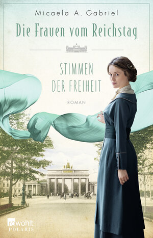 Buchcover Die Frauen vom Reichstag: Stimmen der Freiheit | Micaela A. Gabriel | EAN 9783499006821 | ISBN 3-499-00682-0 | ISBN 978-3-499-00682-1
