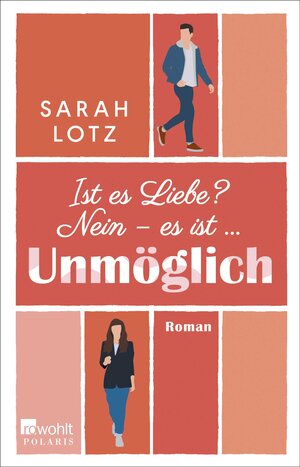 Buchcover Ist es Liebe? Nein – es ist … Unmöglich | Sarah Lotz | EAN 9783499006944 | ISBN 3-499-00694-4 | ISBN 978-3-499-00694-4