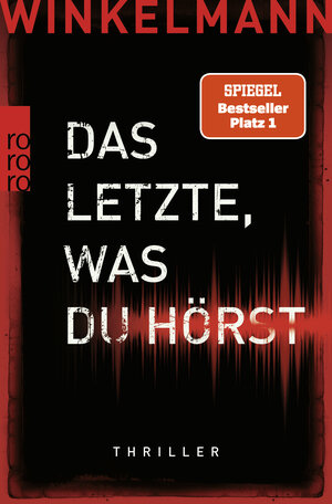 Buchcover Das Letzte, was du hörst | Andreas Winkelmann | EAN 9783499007514 | ISBN 3-499-00751-7 | ISBN 978-3-499-00751-4