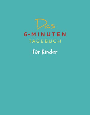 Buchcover Das 6-Minuten-Tagebuch für Kinder (petrol) (Buch) | Dominik Spenst | EAN 9783499007897 | ISBN 3-499-00789-4 | ISBN 978-3-499-00789-7
