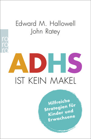 Buchcover ADHS ist kein Makel | Edward M. Hallowell | EAN 9783499008207 | ISBN 3-499-00820-3 | ISBN 978-3-499-00820-7