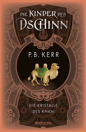 Buchcover Die Kinder des Dschinn: Die Kristalle des Khan | P. B. Kerr | EAN 9783499009013 | ISBN 3-499-00901-3 | ISBN 978-3-499-00901-3