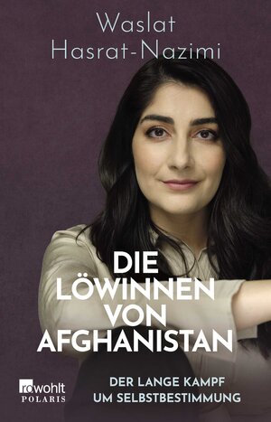 Buchcover Die Löwinnen von Afghanistan | Waslat Hasrat-Nazimi | EAN 9783499010248 | ISBN 3-499-01024-0 | ISBN 978-3-499-01024-8