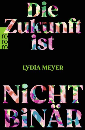 Buchcover Die Zukunft ist nicht binär | Lydia Meyer | EAN 9783499010606 | ISBN 3-499-01060-7 | ISBN 978-3-499-01060-6