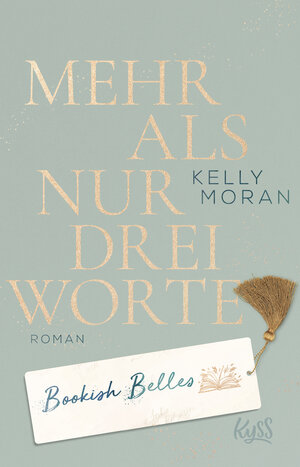 Buchcover Bookish Belles – Mehr als nur drei Worte | Kelly Moran | EAN 9783499010965 | ISBN 3-499-01096-8 | ISBN 978-3-499-01096-5