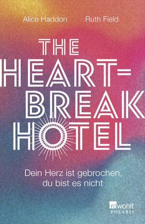 Buchcover The Heartbreak Hotel | Alice Haddon | EAN 9783499011726 | ISBN 3-499-01172-7 | ISBN 978-3-499-01172-6