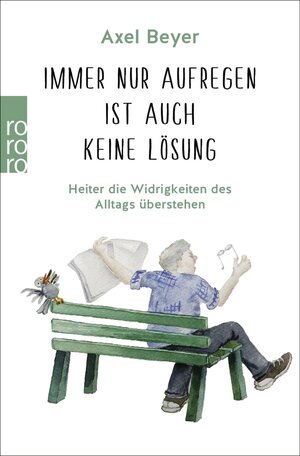 Buchcover Immer nur aufregen ist auch keine Lösung | Axel Beyer | EAN 9783499011986 | ISBN 3-499-01198-0 | ISBN 978-3-499-01198-6