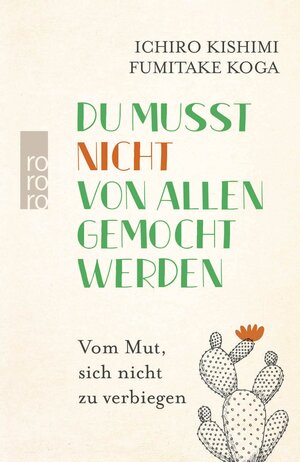 Buchcover Du musst nicht von allen gemocht werden | Ichiro Kishimi | EAN 9783499013379 | ISBN 3-499-01337-1 | ISBN 978-3-499-01337-9