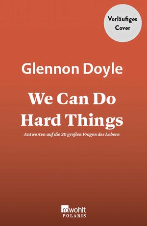 Buchcover We Can Do Hard Things | Glennon Doyle | EAN 9783499018800 | ISBN 3-499-01880-2 | ISBN 978-3-499-01880-0