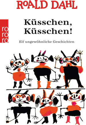 Buchcover Küsschen, Küsschen! | Roald Dahl | EAN 9783499108358 | ISBN 3-499-10835-6 | ISBN 978-3-499-10835-8