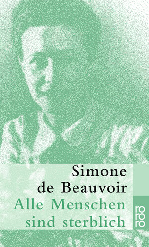 Buchcover Alle Menschen sind sterblich | Simone de Beauvoir | EAN 9783499113024 | ISBN 3-499-11302-3 | ISBN 978-3-499-11302-4