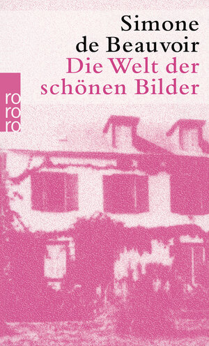 Buchcover Die Welt der schönen Bilder | Simone de Beauvoir | EAN 9783499114335 | ISBN 3-499-11433-X | ISBN 978-3-499-11433-5