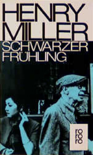 Buchcover Schwarzer Frühling | Henry Miller | EAN 9783499116100 | ISBN 3-499-11610-3 | ISBN 978-3-499-11610-0