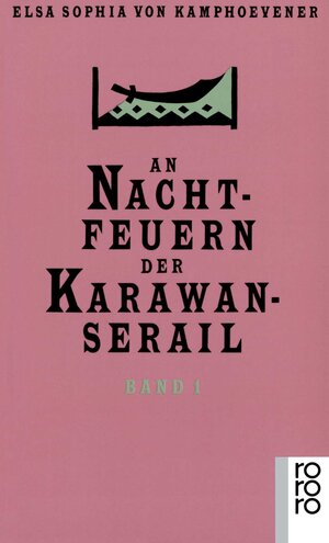 An Nachtfeuern der Karawan-Serail: Märchen und Geschichten alttürkischer Nomaden: 3 Bde.