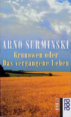 Buchcover Grunowen oder Das vergangene Leben | Arno Surminski | EAN 9783499128516 | ISBN 3-499-12851-9 | ISBN 978-3-499-12851-6