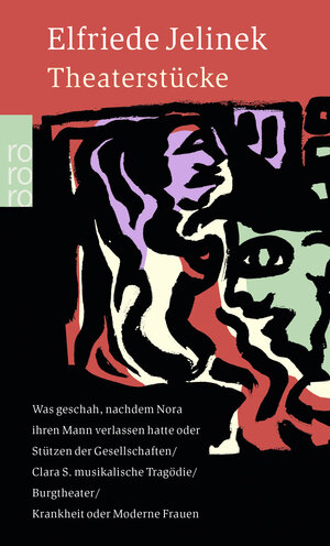 Theaterstücke: Was geschah, nachdem Nora ihren Mann verlassen hatte oder Stützen der Gesellschaft. Clara S. musikalische Tragödie. Burgtheater. ... / Burgtheater / Krankheit oder Moderne Frauen