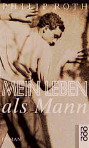 Buchcover Mein Leben als Mann | Philip Roth | EAN 9783499130465 | ISBN 3-499-13046-7 | ISBN 978-3-499-13046-5