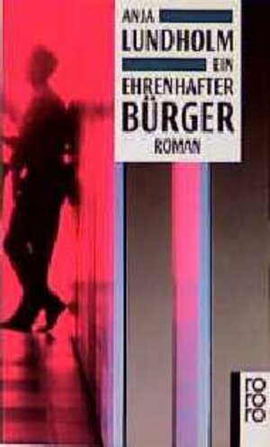 Buchcover Ein ehrenhafter Bürger | Anja Lundholm | EAN 9783499132636 | ISBN 3-499-13263-X | ISBN 978-3-499-13263-6