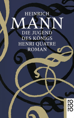 Buchcover Die Jugend des Königs Henri Quatre | Heinrich Mann | EAN 9783499134876 | ISBN 3-499-13487-X | ISBN 978-3-499-13487-6