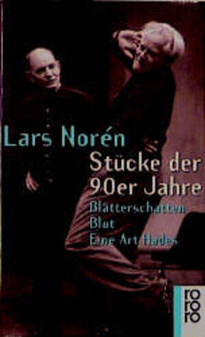 Stücke der 90er Jahre. Blätterschatten / Blut / Eine Art Hades.