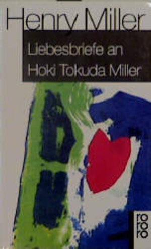Buchcover Liebesbriefe an Hoki Tokuda Miller | Henry Miller | EAN 9783499137808 | ISBN 3-499-13780-1 | ISBN 978-3-499-13780-8