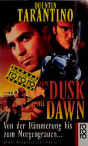 From Dusk Till Dawn. Von der Dämmerung bis zum Morgengrauen.