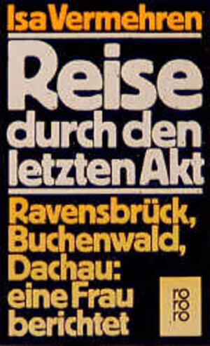 Buchcover Reise durch den letzten Akt | Isa Vermehren | EAN 9783499145339 | ISBN 3-499-14533-2 | ISBN 978-3-499-14533-9