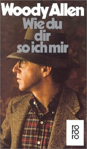 Buchcover Wie du dir, so ich mir | Woody Allen | EAN 9783499145742 | ISBN 3-499-14574-X | ISBN 978-3-499-14574-2