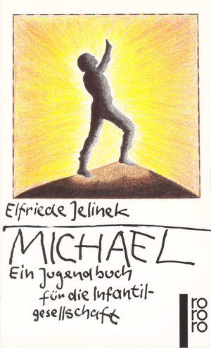 Michael: Ein Jugendbuch für die Infantilgesellschaft