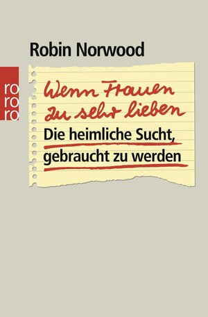 Wenn Frauen zu sehr lieben: Die heimliche Sucht, gebraucht zu werden