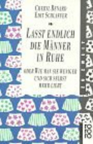 Buchcover Lasst endlich die Männer in Ruhe | Cheryl Benard | EAN 9783499191978 | ISBN 3-499-19197-0 | ISBN 978-3-499-19197-8