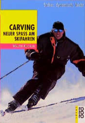 Carving. Neuer Spass am Skifahren. Sicher, dynamisch, leicht.