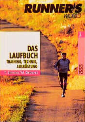 Runner's World. Das Laufbuch: Training, Technik, Ausrüstung