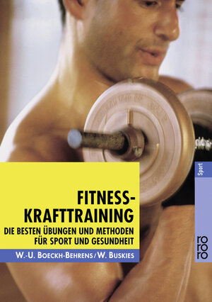 Fitness-Krafttraining: Die besten Übungen und Methoden für Sport und Gesundheit