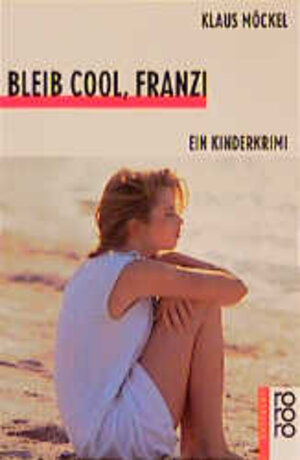 Buchcover Bleib cool, Franzi | Klaus Möckel | EAN 9783499207914 | ISBN 3-499-20791-5 | ISBN 978-3-499-20791-4